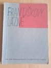 Františkovy Lázně v minulosti i přítomnosti