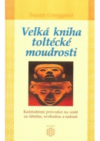 Velká kniha toltécké moudrosti