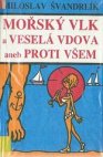Mořský vlk a veselá vdova aneb Proti všem