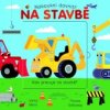 Nakoukni dovnitř Na stavbě