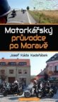 Motorkářský průvodce po Moravě