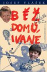 Běž domů, Ivane