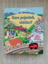 Kam pojedeš, vláčku?