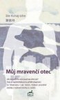 Můj mravenčí otec