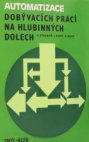 Automatizace dobývacích prací na hlubinných dolech