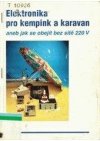 Elektronika pro kempink a karavan, aneb, Jak se obejít bez sítě 220 V