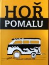 Hoř pomalu