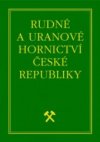 Rudné a uranové hornictví České republiky