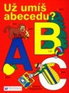 Už umíš abecedu?