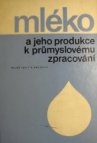 Mléko a jeho produkce k průmyslovému zpracování