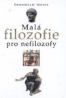 Malá filozofie pro nefilozofy