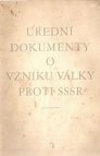 Úřední dokumenty o vzniku války proti SSSR