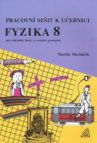 Pracovní sešit k učebnici Fyzika 8 pro základní školy a víceletá gymnázia