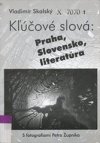 Kľúčové slová: Praha, Slovensko, literatúra