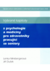 Vybrané kapitoly z psychologie a medicíny pro zdravotníky pracující se seniory