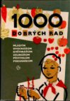 1000 dobrých rad mladým ovocnářům, květinářům, zelinářům, pěstitelům, pokusníkům