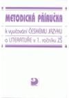 Metodická příručka k vyučování českému jazyku a literatuře v 1. ročníku ZŠ