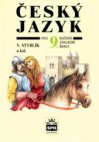 Český jazyk pro 9. ročník základní školy a pro odpovídající ročník víceletých gymnázií