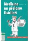 Medicína na přelomu tisíciletí