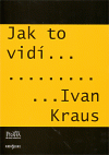 Jak to vidí-- Ivan Kraus