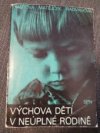 Výchova dětí v neúplné rodině