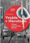 Vražda v Národním & Záhada ztraceného Maura