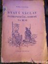 Svatý Václav patronem čsl. odboje na Rusi