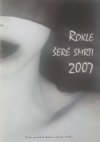 Rokle šeré smrti 2007