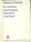 K otázkám psychologie mentální retardace