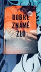 Dobře známe zlo