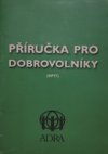 Příručka pro dobrovolníky (NPIT) [i.e. Nižšího Psychosociálního Intervenčního Týmu]