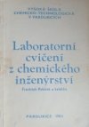 Laboratorní cvičení z chemického inženýrství