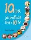 10 tipů, jak prodloužit život o 10 let