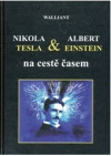 Nikola Tesla & Albert Einstein na cestě časem