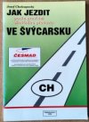 Jak jezdit podle pravidel silničního provozu ve Švýcarsku