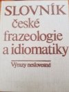 Slovník české frazeologie a idiomatiky.