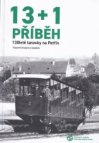 13+1 příběh 130leté lanovky na Petřín