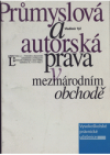 Průmyslová a autorská práva v mezinárodním obchodě