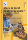 Chcete se dostat na lékařskou fakultu?.