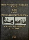 Almanach profesorů a docentů Fakulty elektrotechnické Českého vysokého učení technického v Praze