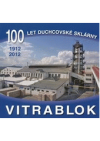 100 let duchcovské sklárny Vitrablok