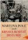 Martova pole, aneb, Krvavá bojiště historie