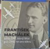 František Machálek - pilot RAF, který létal pro čest, ne pro slávu