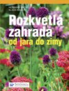 Rozkvetlá zahrada od jara do zimy