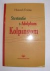 Stretnutie s Adolfom Kolpingom