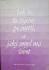 Jak to,že žijeme po smrti