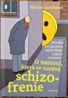 O nemoci, která se nazývá schizofrenie