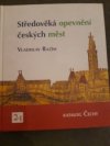 Středověká opevnění českých měst 