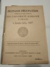 Seznam přednášek které se budou konati na Universitě Karlově v Praze v letním běhu 1937