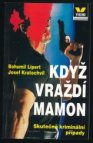 Když vraždí mamon